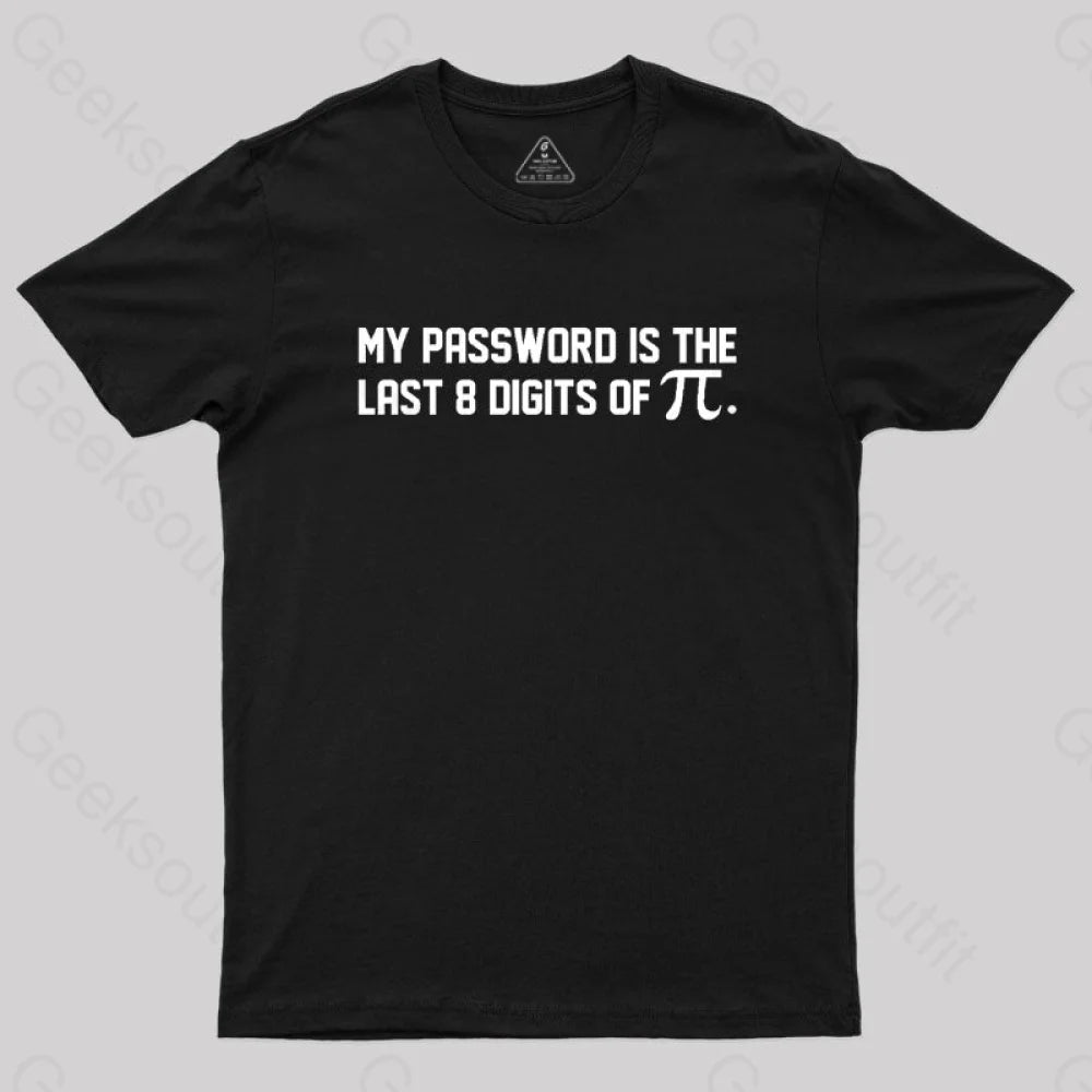 My Password Is The Last 8 Digits of Pi Nerd T-Shirt