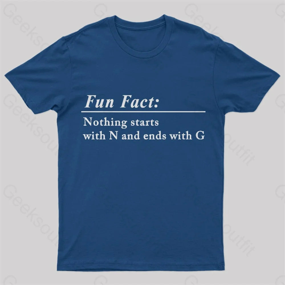 Nothing Starts With N And Ends With G Nerd T-Shirt